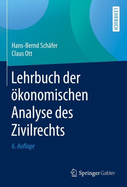 Lehrbuch der ökonomischen Analyse des Zivilrechts - Claus Ott, Hans-Bernd Schäfer