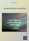 Cover-Bild zum Titel 'Ganzheitliches Coaching' von 'Ralf Thümler'