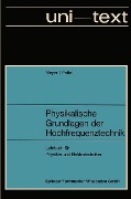 Physikalische Grundlagen der Hochfrequenztechnik - Erwin Meyer