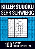 Cover-Bild zum Titel 'Killer Sudoku sehr schwierig - 100 Rätsel für Experten' von 'Sudoku Puzzlebücher'