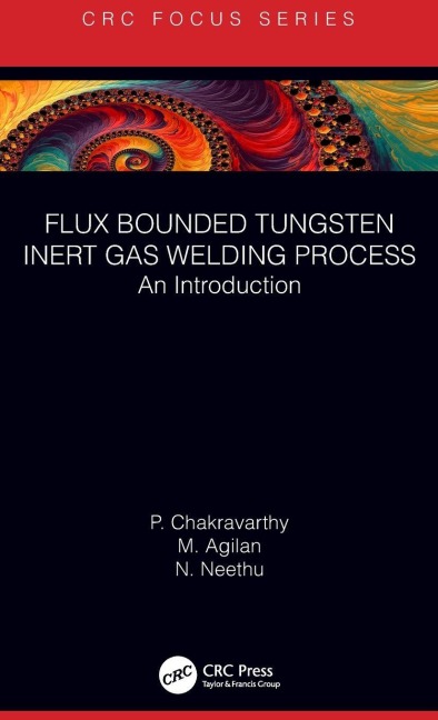 Flux Bounded Tungsten Inert Gas Welding Process - P. Chakravarthy, N. Neethu, M. Agilan