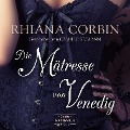 Cover-Bild zum Titel 'Die Mätresse von Venedig' von 'Rhiana Corbin'