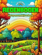 Cover-Bild zum Titel 'Regenbogen | Ontspannend Kleurboek | Ongelooflijke regenboog- en landschapsontwerpen voor natuurliefhebbers' von 'Bright Soul Editions'