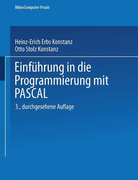 Einführung in die Programmierung mit PASCAL - Heinz-Erich Erbs, Otto Stolz