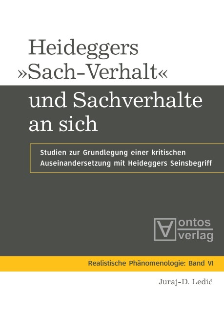 Heideggers 'Sach-Verhalt' und Sachverhalte an sich - Juraj-D. Ledic