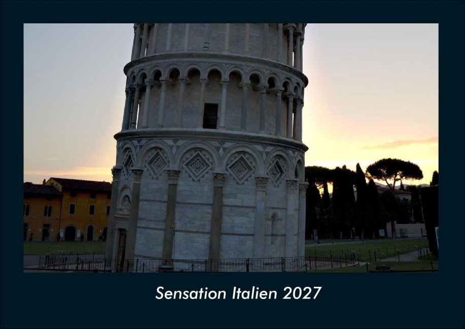 Sensation Italien 2027 Fotokalender DIN A4 - Tobias Schmitt, Kevin Heber