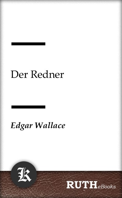Der Redner - Edgar Wallace