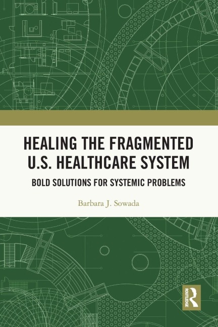 Healing the Fragmented U.S. Healthcare System - Barbara Sowada
