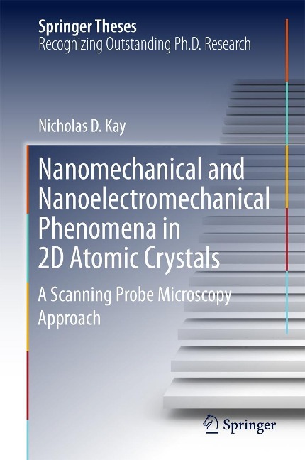 Nanomechanical and Nanoelectromechanical Phenomena in 2D Atomic Crystals - Nicholas D. Kay