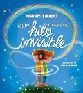 Cover-Bild zum Titel 'Los Mil Colores del Hilo Invisible / The Thousands of Colors in the Invisible Thread' von 'Míriam Tirado'