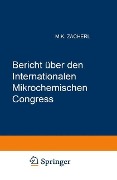 Cover-Bild zum Titel 'Bericht über den I. Internationalen Mikrochemischen Congress' von 'Internationaler Mikrochemischer Congress, Michael K. Zacherl'