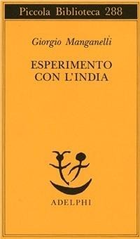 Esperimento con l'India - Giorgio Manganelli