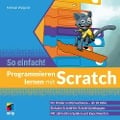 Programmieren lernen mit Scratch - So einfach! - Michael Weigend