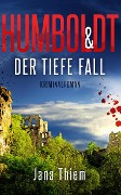 Humboldt und der tiefe Fall - Jana Thiem