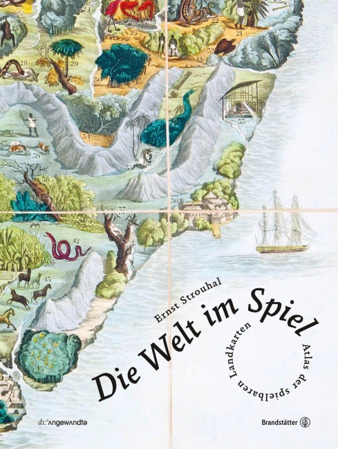 Die Welt im Spiel - Ernst Strouhal