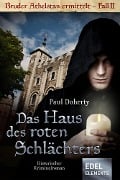 Cover-Bild zum Titel 'Das Haus des roten Schlächters' von 'Paul Doherty'