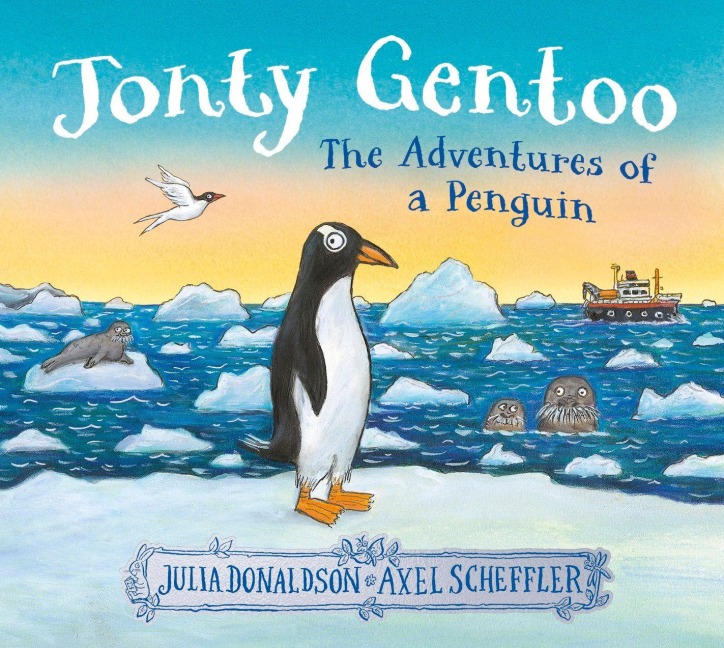 Jonty Gentoo - The Adventures of a Penguin - Julia Donaldson