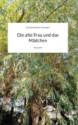 Cover-Bild zum Titel 'Die alte Frau und das Mädchen. by story.one' von 'Christine Sollerer-Schnaiter'