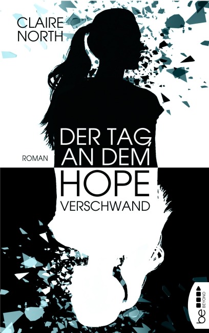 Der Tag, an dem Hope verschwand - Claire North