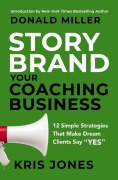 Cover-Bild zum Titel 'Storybrand Your Coaching Business' von 'Kris Jones'