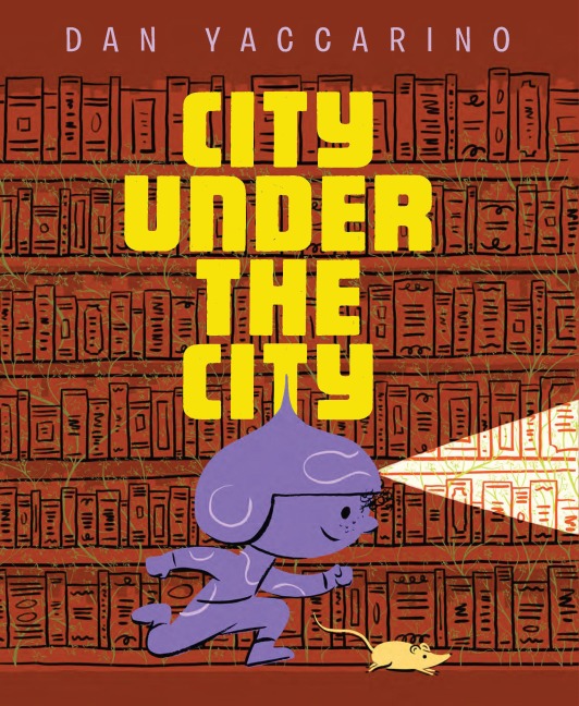 City Under the City - Dan Yaccarino