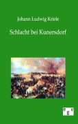 Cover-Bild zum Titel 'Schlacht bei Kunersdorf' von 'Johann Ludwig Kriele'