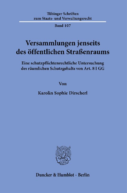 Versammlungen jenseits des öffentlichen Straßenraums. - Karolin Sophie Dirscherl