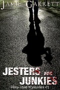Jesters and Junkies - Book 1 (Riley Reid Mysteries, #1) - Jamie Garrett