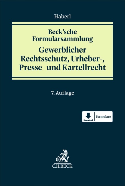 Beck'sche Formularsammlung Gewerblicher Rechtsschutz, Urheber-, Presse- und Kartellrecht - 