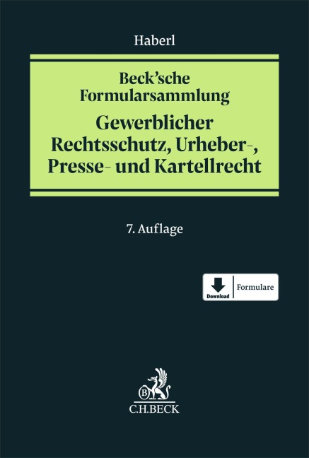 Beck'sche Formularsammlung Gewerblicher Rechtsschutz, Urheber-, Presse- und Kartellrecht - 