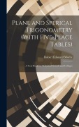 Cover-Bild zum Titel 'Plane and Sperical Trigonometry (With Five-Place Tables): A Text-Book for Technical Schools and Colleges' von 'Robert Édouard Moritz'