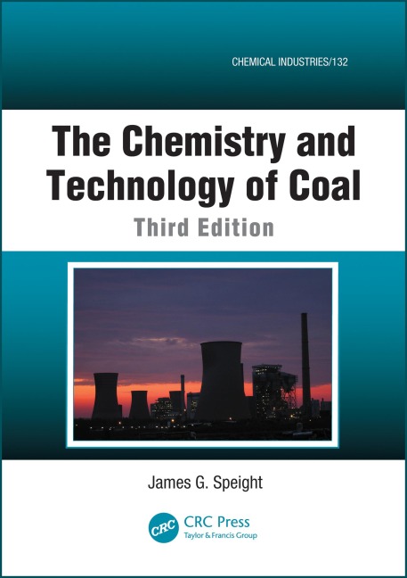 The Chemistry and Technology of Coal - James G. Speight