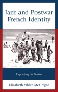 Cover-Bild zum Titel 'Jazz and Postwar French Identity' von 'Elizabeth Vihlen McGregor'