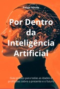 Cover-Bild zum Titel 'Por Dentro Da Inteligência Artificial' von 'Felipe Neves'