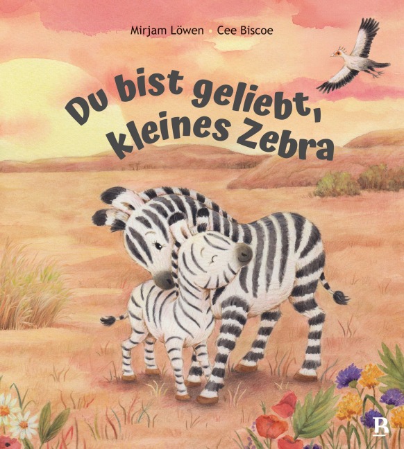 Du bist geliebt, kleines Zebra - Mirjam Löwen