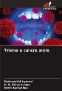 Cover-Bild zum Titel 'Trisma e cancro orale' von 'Padmanidhi Agarwal, H. R. Shiva Kumar, Kirthi Kumar Rai'