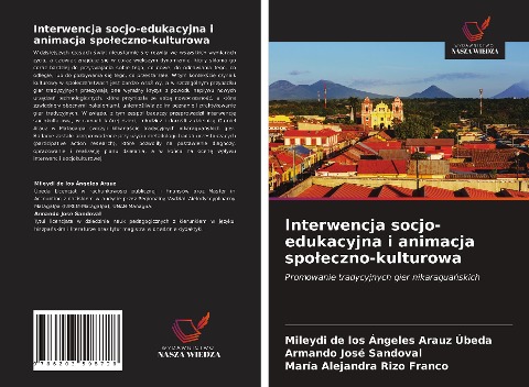 Interwencja socjo-edukacyjna i animacja spo¿eczno-kulturowa - Mileydi de los Ángeles Arauz Úbeda, Armando José Sandoval, María Alejandra Rizo Franco