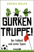 Gurkentruppe! - Dominik Müller