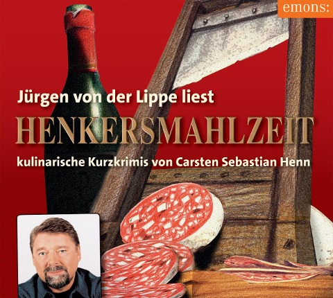 Henkersmahlzeit. 3 CDs - Carsten Sebastian Henn