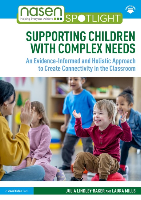 Supporting Children with Complex Needs - Julia Lindley-Baker, Laura Mills