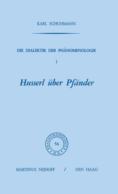 Die Dialektik der Phänomenologie I - Karl Schuhmann