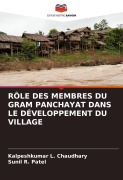 Cover-Bild zum Titel 'RÔLE DES MEMBRES DU GRAM PANCHAYAT DANS LE DÉVELOPPEMENT DU VILLAGE' von 'Kalpeshkumar L. Chaudhary, Sunil R. Patel'