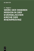 Werk der inneren Mission in der evangelischen Kirche der Rheinprovinz - H. Höpfner