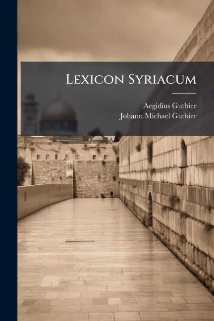 Lexicon Syriacum - Aegidius Gutbier