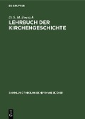 Cover-Bild zum Titel 'Lehrbuch der Kirchengeschichte' von 'D. S. M. Deutsch'