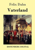 Cover-Bild zum Titel 'Vaterland' von 'Felix Dahn'