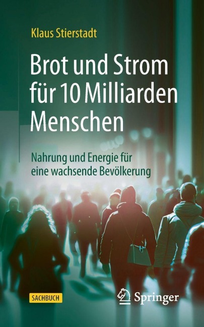 Brot und Strom für 10 Milliarden Menschen - Klaus Stierstadt