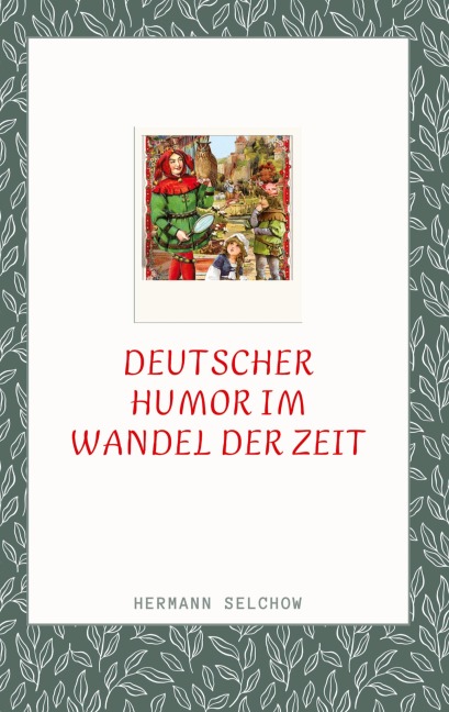 Deutscher Humor im Wandel der Zeit - Hermann Selchow
