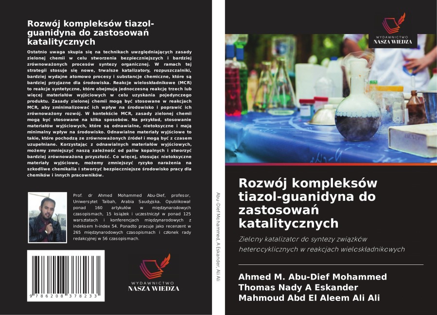 Rozwój kompleksów tiazol-guanidyna do zastosowa¿ katalitycznych - Ahmed M. Abu-Dief Mohammed, Thomas Nady A Eskander, Mahmoud Abd El Aleem Ali Ali