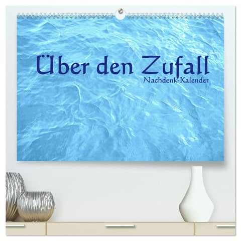 Über den Zufall - Nachdenk-Kalender (hochwertiger Premium Wandkalender 2025 DIN A2 quer), Kunstdruck in Hochglanz - Jürgen Lemmermann